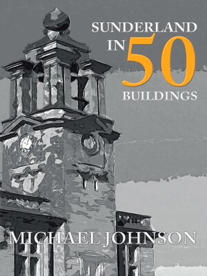 cover image of Sunderland in 50 Buildings